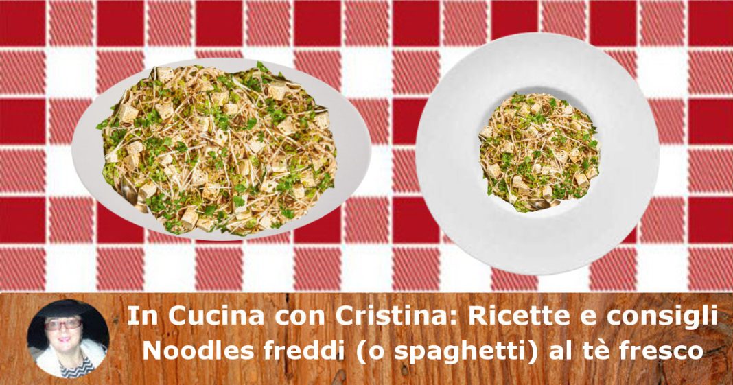 Noodles freddi (o spaghetti) al tè fresco: piatto salutare e semplice Noodles freddi (o spaghetti) al tè fresco: piatto salutare e semplice