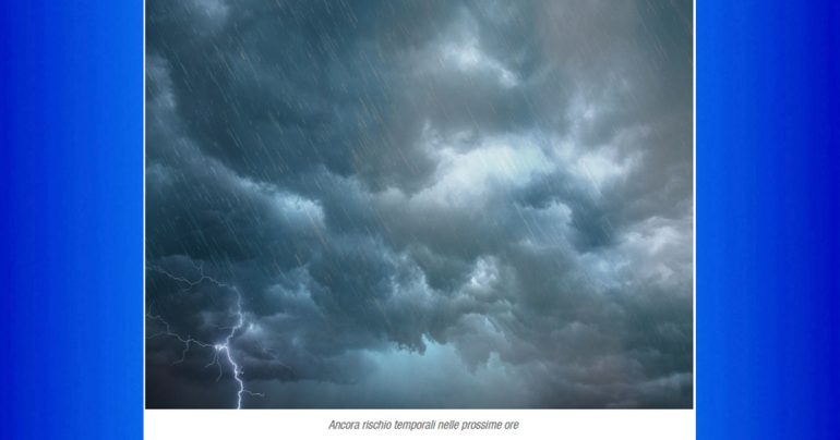 Note Meteo Nazionale 25 Agosto: prossime ore, esplosione di Temporali su 5 regioni