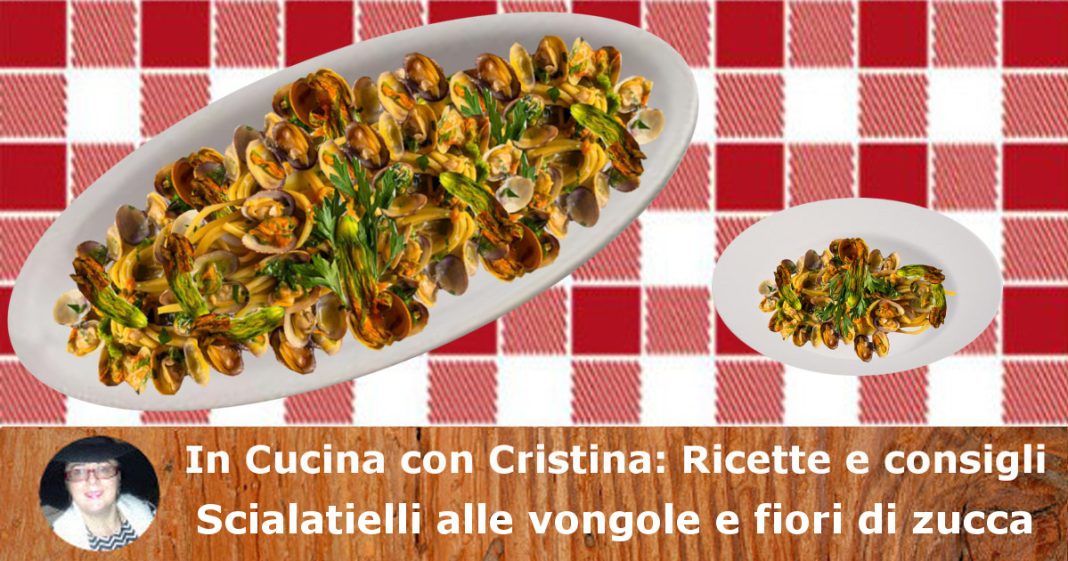 Scialatielli alle vongole e fiori di zucca: un primo piatto estivo e gustoso Scialatielli alle vongole e fiori di zucca: un primo piatto estivo e gustoso