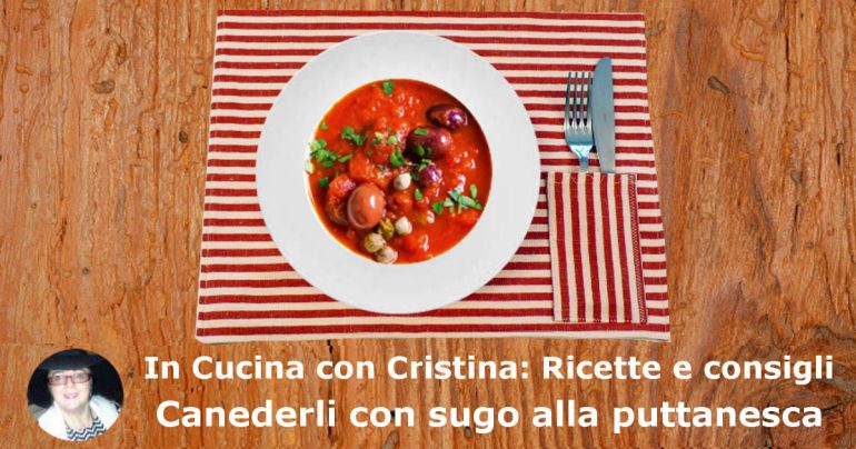 Matrimonio culinario Nord/Sud: Canederli con sugo alla puttanesca