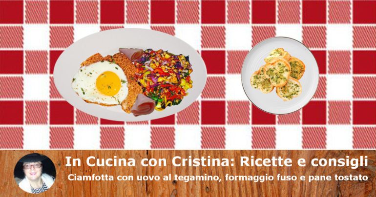 Ciamfotta con uovo al tegamino, formaggio fuso e pane tostato