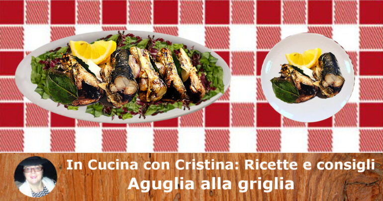 Aguglia alla griglia: ricetta che si presta per la cottura di pesci di grandi dimensioni