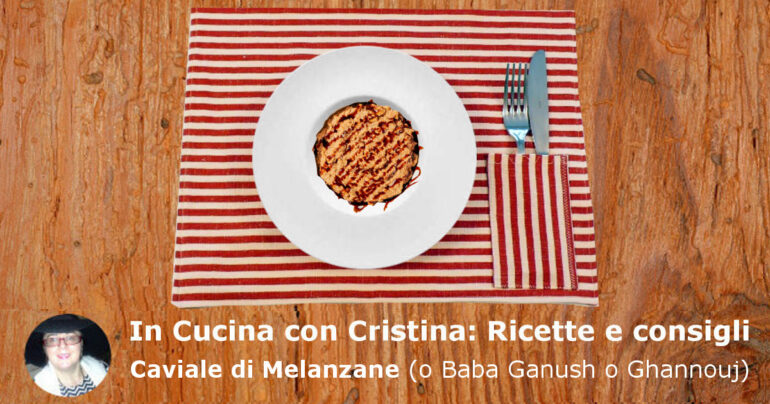 Caviale di Melanzane (o Baba Ganush o Ghannouj)