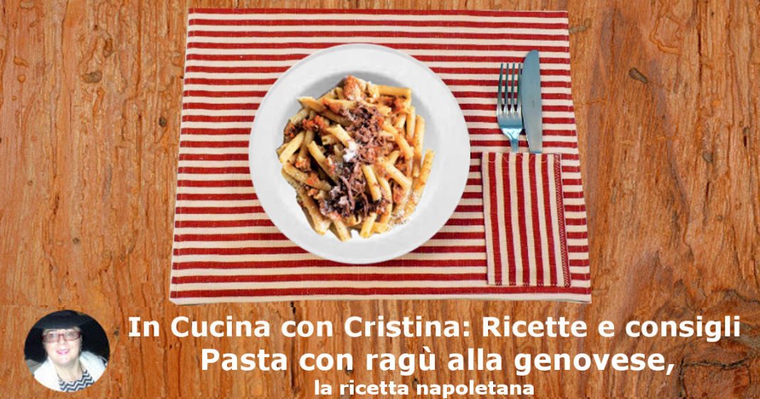 Pasta con ragù alla genovese, la ricetta napoletana Pasta con ragù alla genovese, la ricetta napoletana