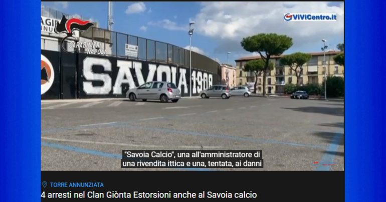 4 arresti nel Clan Giònta. Estorsioni anche al Savoia calcio