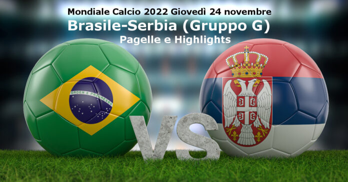 Brasile-Serbia Calcio Mondiale 2022 Pagelle e Highlights Depositphotos_610026862_L