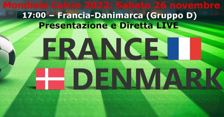 Francia vs Danimarca in campo alle 17.00, Mondiali calcio 2022