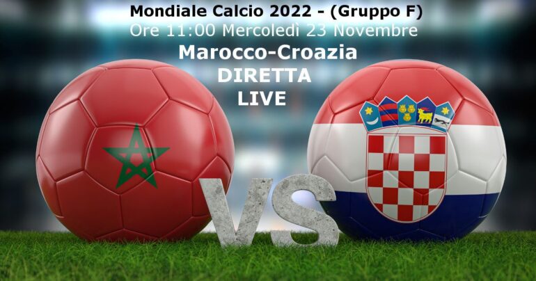 Mondiale calcio 2022 MaroccovsCroazia in diretta alle 11