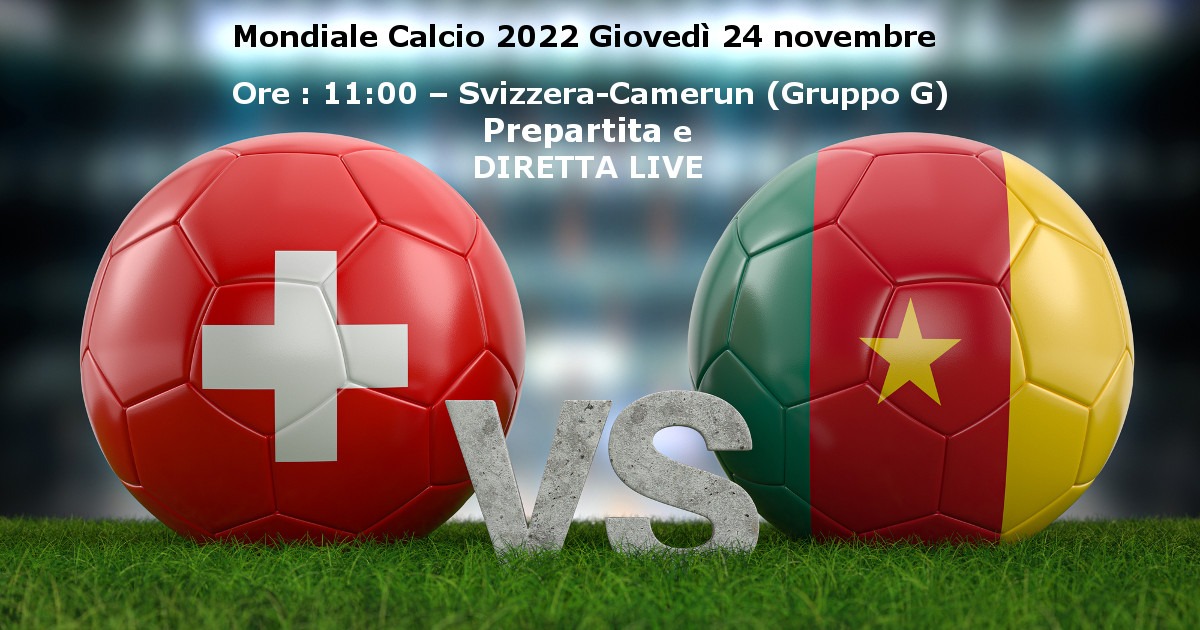 mondiale calcio 2022 svizzeravscamerun