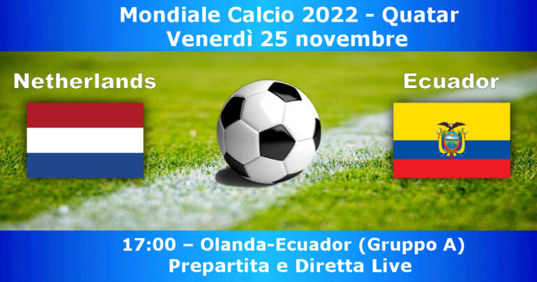 DIRETTA LIVE Olanda-Ecuador: ore 17.00 italiane