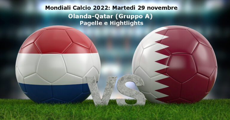 Mondiale calcio 2022; analisi Olanda-Qatar