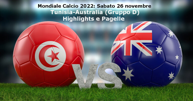 Mondiale calcio 2022; analisi Tunisia-Australia