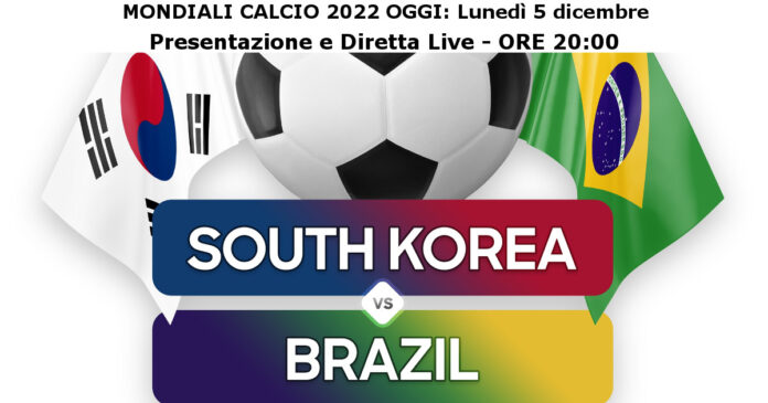 Corea del Sud-Brasile Presentazione e Diretta Live Mondiali Calcio 2022 Depositphotos_624681188_L