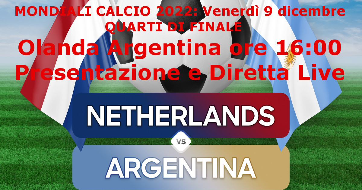 Olanda-Argentina Presentazione e Diretta Live Mondiali Calcio 2022 Depositphotos_624675420_L
