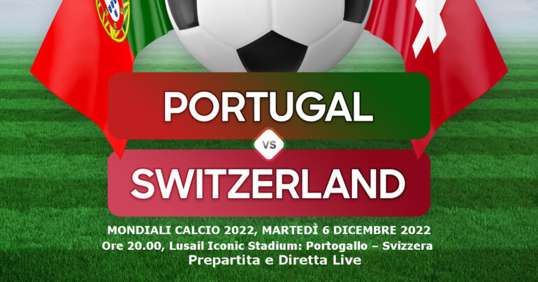 Portogallo-Svizzera, Mondiali calcio 2022: pre-partita e DIRETTA