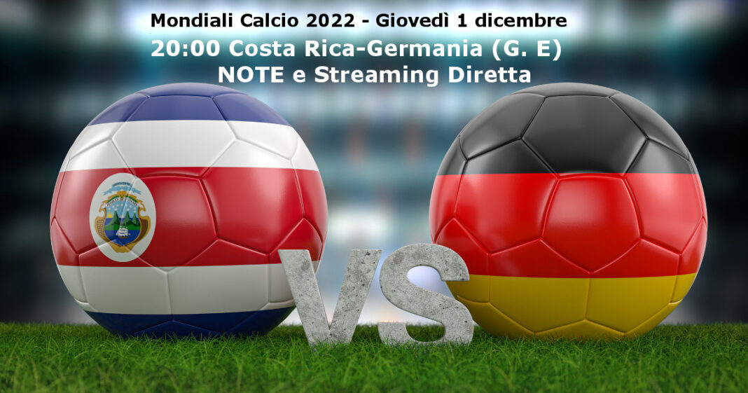 Costa Rica-Germania, Mondiale di Calcio 2022 Costa Rica-Germania, Mondiale di Calcio 2022