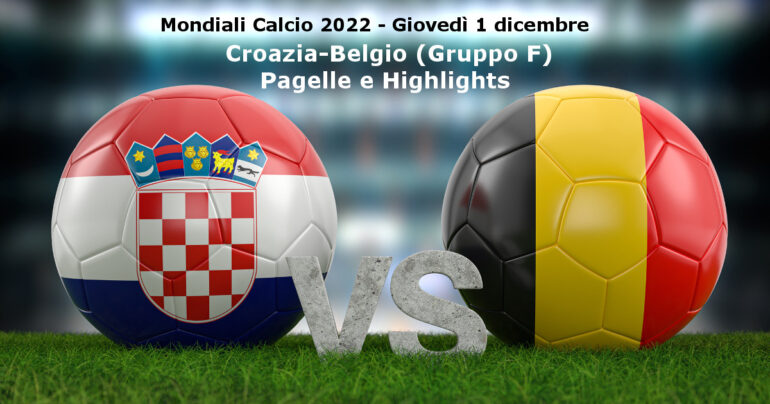 Mondiale calcio 2022; analisi Croazia-Belgio