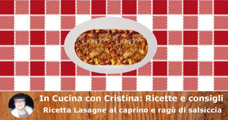 Ricetta Lasagne al caprino e ragù di salsiccia