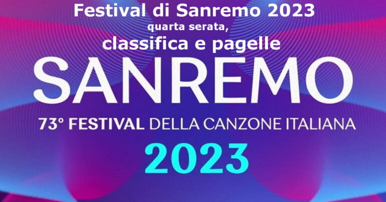 Festival di Sanremo 2023 quarta serata, classifica e pagelle