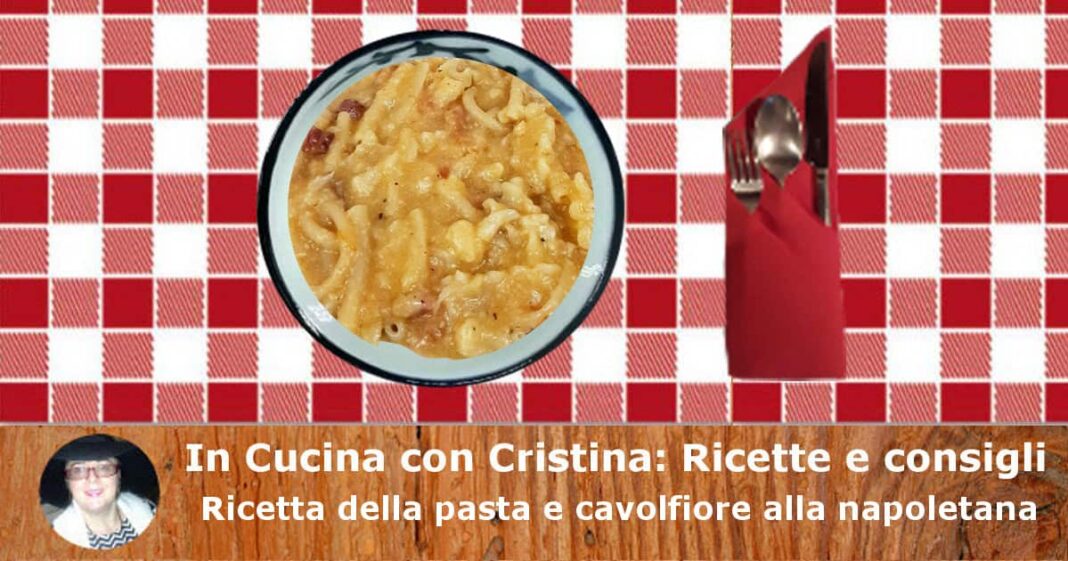 Ricetta della pasta e cavolfiore alla napoletana Ricetta della pasta e cavolfiore alla napoletana