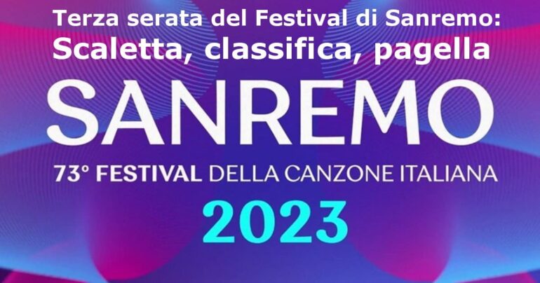 Terza serata del Festival di Sanremo: Scaletta, classifica, pagella