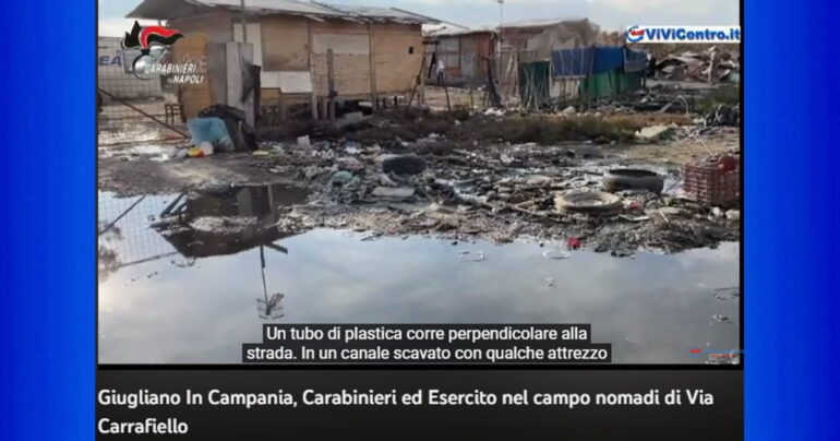 Giugliano In Campania, Carabinieri ed Esercito nel campo nomadi di Via Carrafiello VIDEO