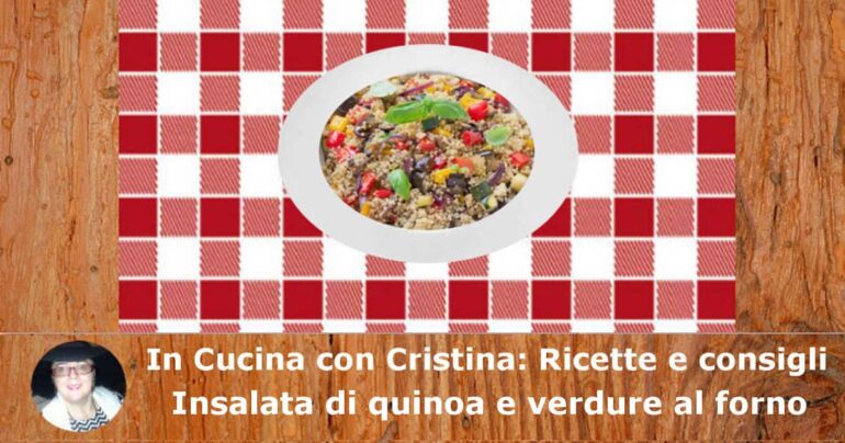 Insalata di quinoa e verdure al forno: la ricetta