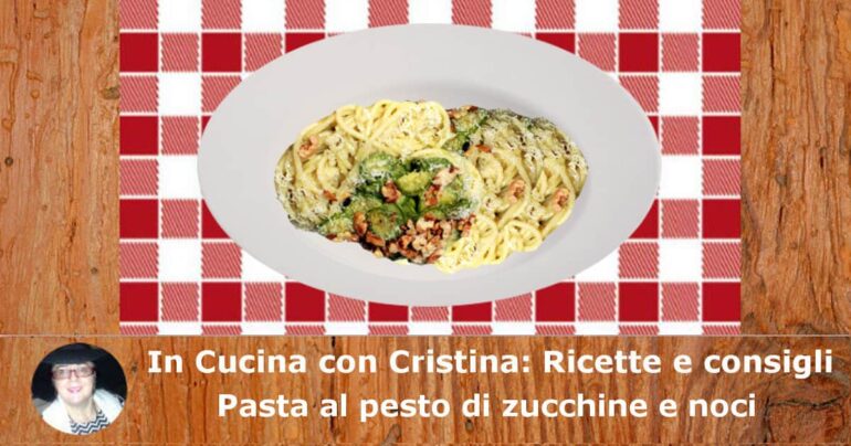 Pasta al pesto di zucchine e noci: la ricetta