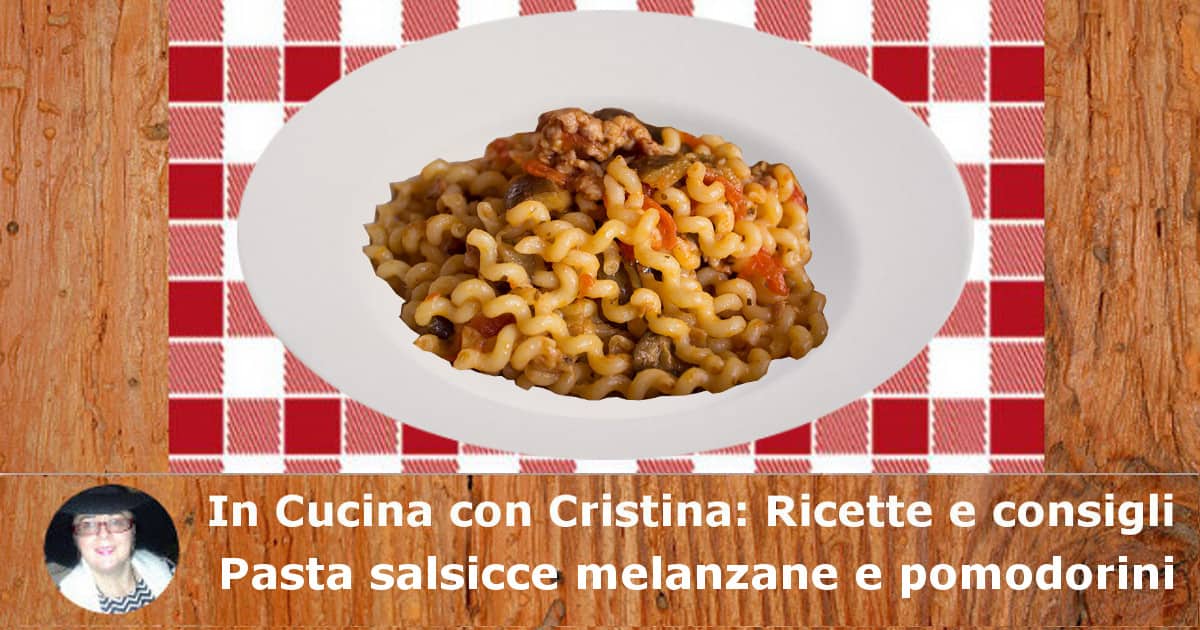 Pasta salsicce melanzane e pomodorini-min