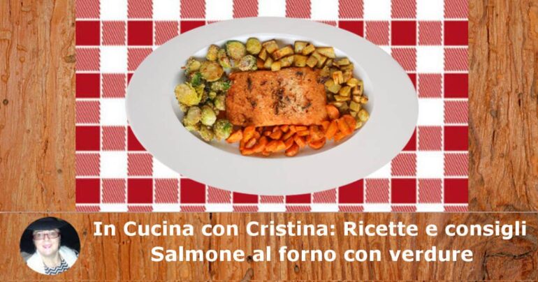 Salmone al forno con verdure: la ricetta