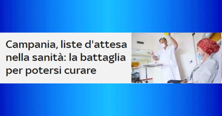 ‘Sanità malata’ il dramma delle liste d’attesa in Campania