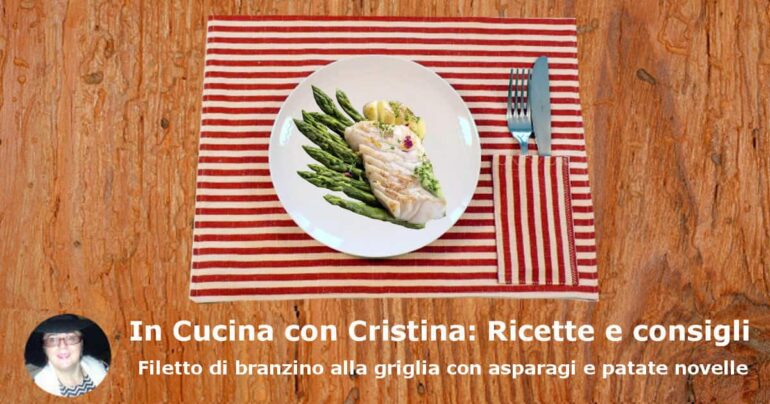 Filetto di branzino alla griglia con asparagi e patate novelle