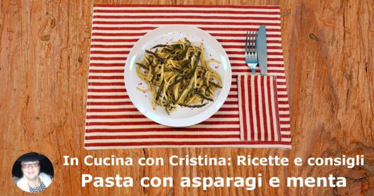 Pasta con asparagi e menta: la ricetta