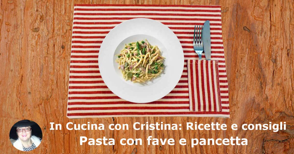 Pasta con fave e pancetta: la ricetta - Vivicentro