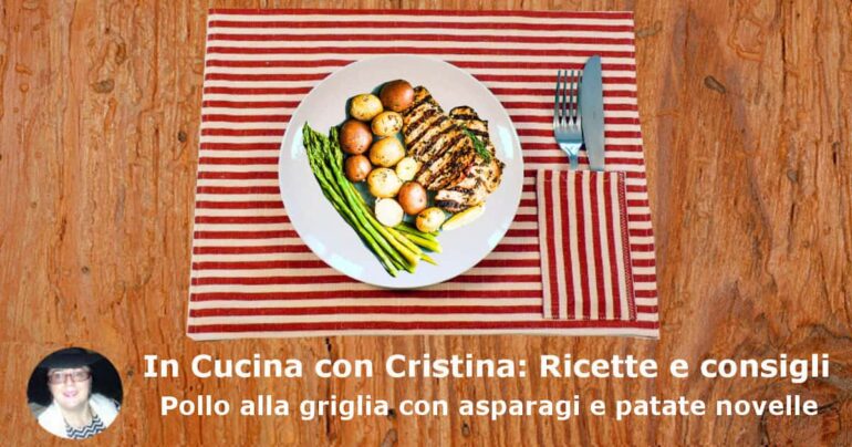 Pollo alla griglia con asparagi e patate novelle: la ricetta