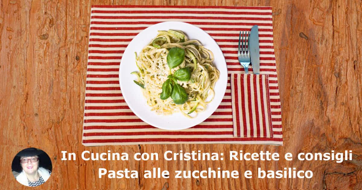 Pasta alle zucchine e basilico