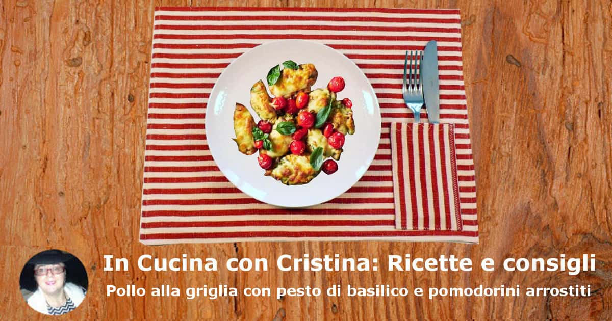 Pollo alla griglia con pesto di basilico e pomodorini arrostiti