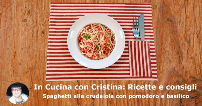 Spaghetti alla crudaiola con pomodoro e basilico