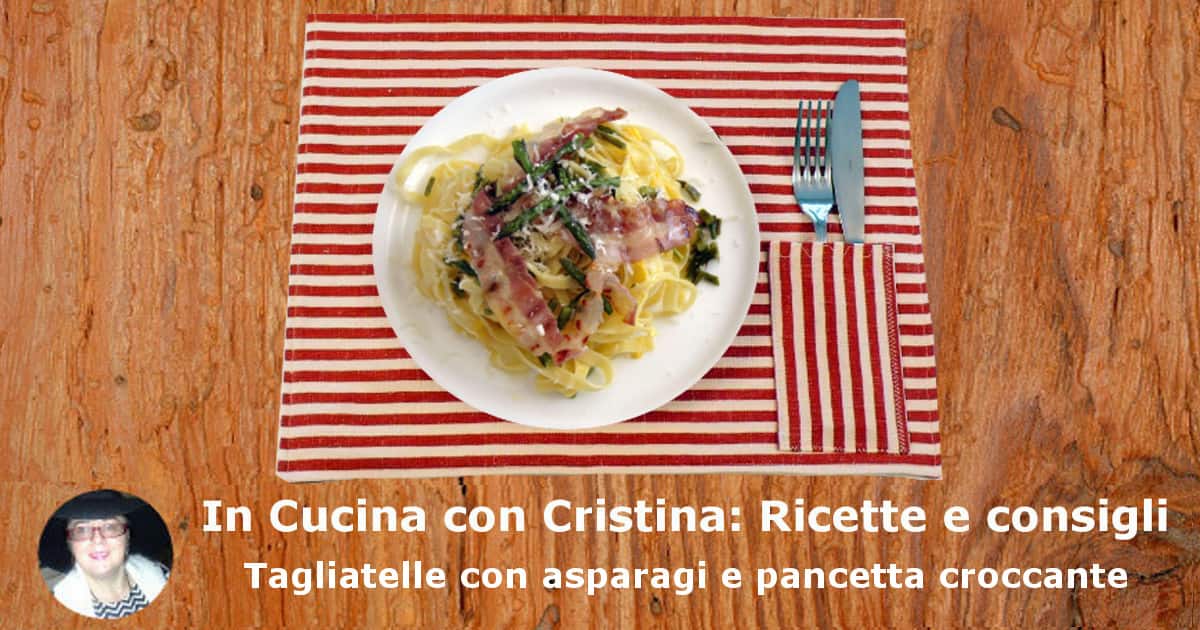 Pappardelle con asparagi e pancetta croccante