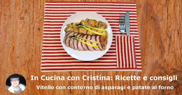 Vitello con contorno di asparagi e patate al forno