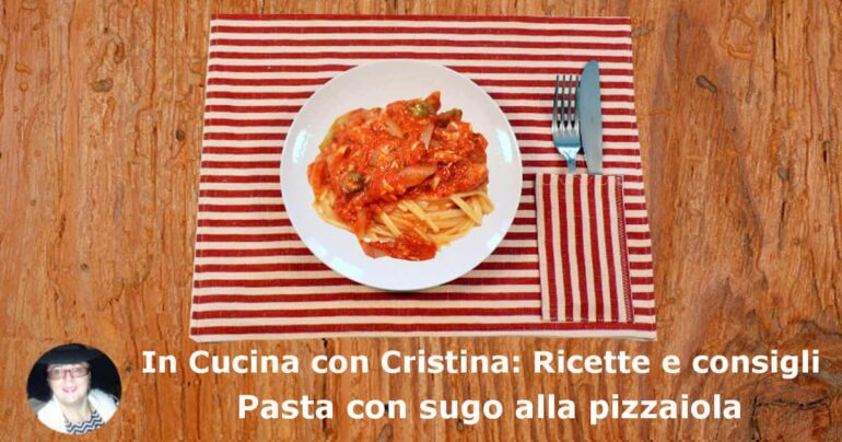 Pasta con sugo alla pizzaiola: la ricetta
