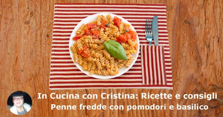 Penne fredde con pomodori e basilico