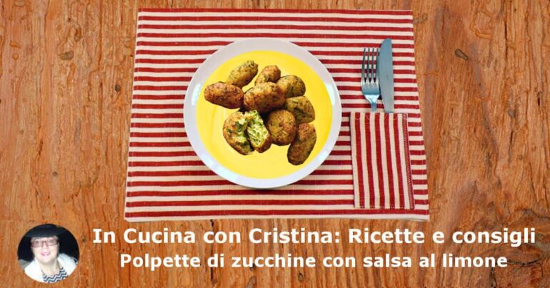 Polpette di zucchine con salsa al limone