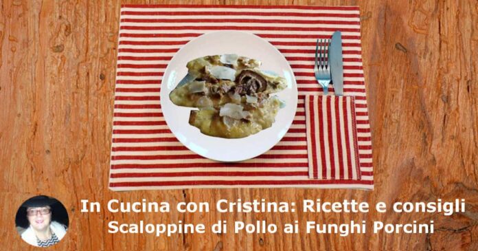 Scaloppine di Pollo ai Funghi Porcini