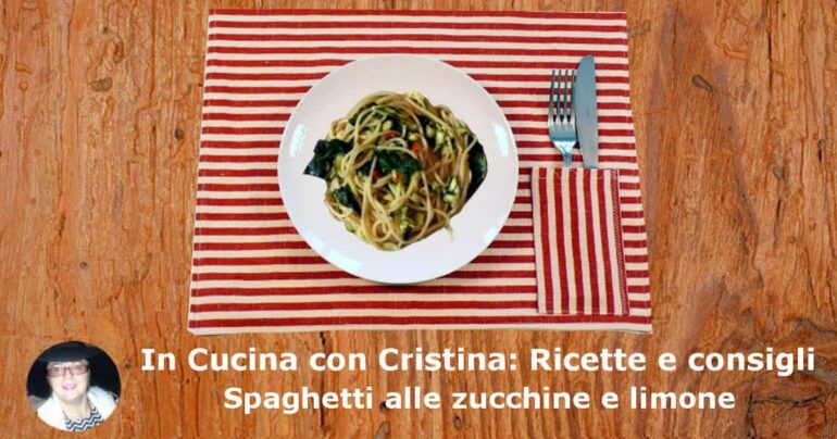 Spaghetti alle zucchine e limone: la ricetta