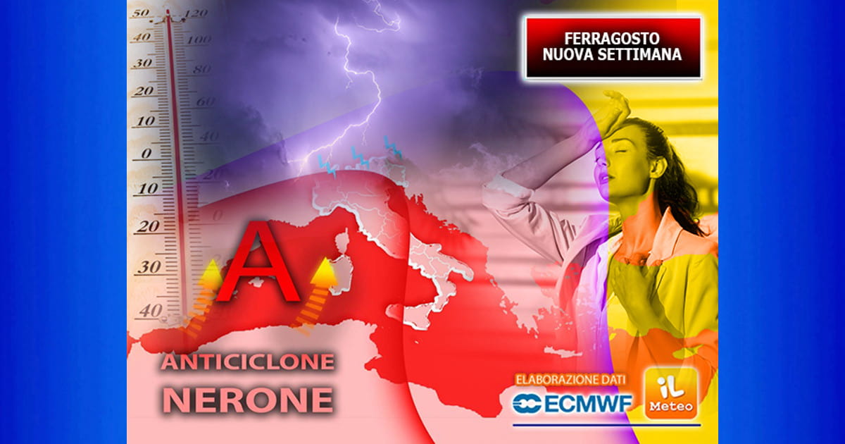 Meteo 14 Agosto 2023, FERRAGOSTO e Nuova Settimana infuocati da NERONE