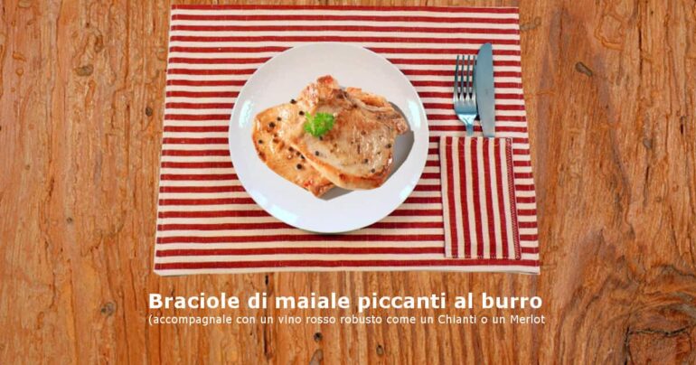Braciole di Maiale Piccanti al Burro: Ricetta Saporita e Vino Rosso