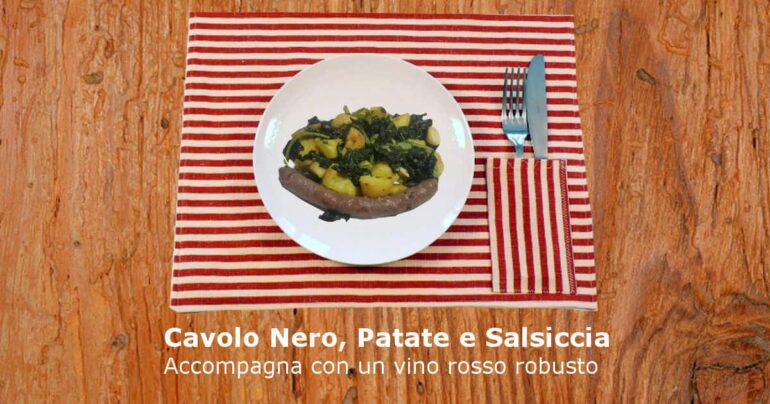 Cavolo Nero Patate e Salsiccia accompagnato con vino rosso