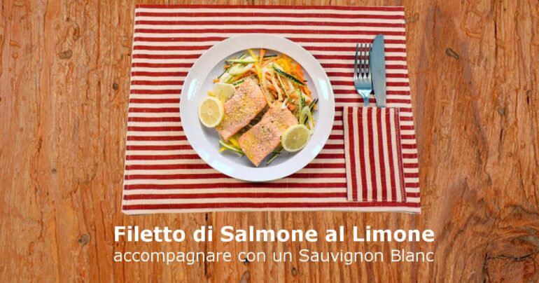 Filetto di Salmone al Limone accompagnato da un Sauvignon Blanc