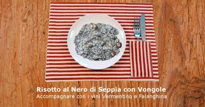 Risotto al Nero di Seppia con Vongole Accompagnare con i vini Vermentino e Falanghina